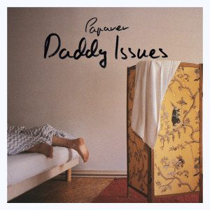 收聽Papaver的Daddy Issues (Explicit)歌詞歌曲