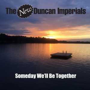 New Duncan Imperials的專輯Someday We'll Be Together