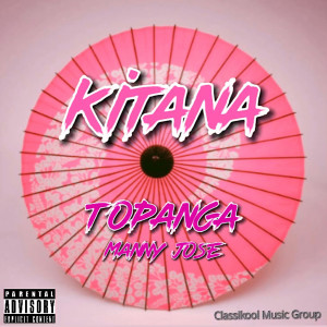 Listen to Kitana (Explicit) song with lyrics from Topanga
