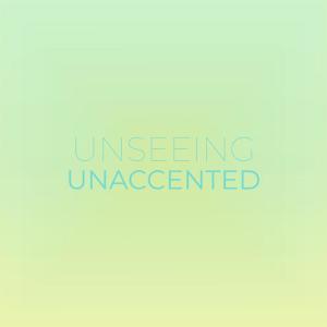 Various Artists的專輯Unseeing Unaccented