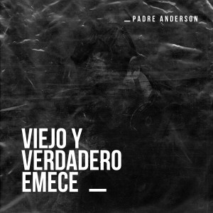 Dengarkan lagu Viejo Y Verdadero Emece nyanyian Padre Anderson dengan lirik