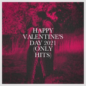 Happy Valentine's Day 2021 (Only Hits) dari The LA Love Song Studio