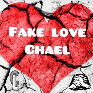 Fake Love (Explicit) dari Chael