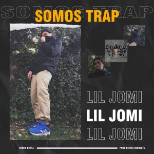 收聽Lil Jomi的Somos Trap歌詞歌曲