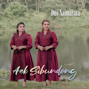 Listen to AEK SIBUNDONG song with lyrics from Duo Naimarata