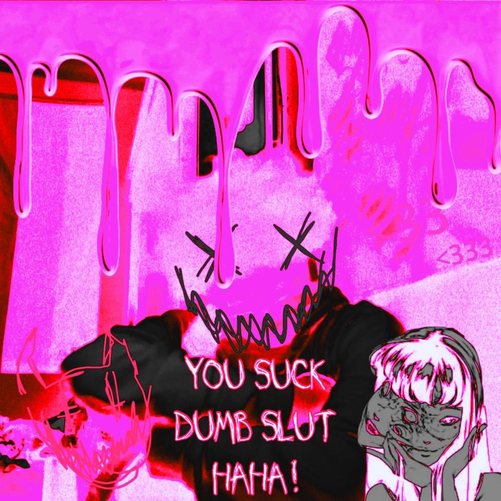 YOU SUCK DUMB SLUT HAHA! (Explicit)