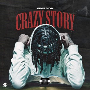 收听Kmoney的Crazy Story (Explicit) (King Von Remix|Explicit)歌词歌曲