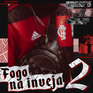 收聽Matheus Dim的Fogo na Inveja 2歌詞歌曲
