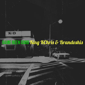 Listen to Game Been Good (Explicit) song with lyrics from King KChris