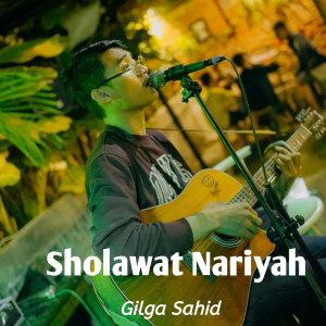 Album Sholawat Nariyah oleh Gilga Sahid