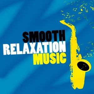 อัลบัม Smooth Relaxation Music ศิลปิน Sounds of Love and Relaxation Music