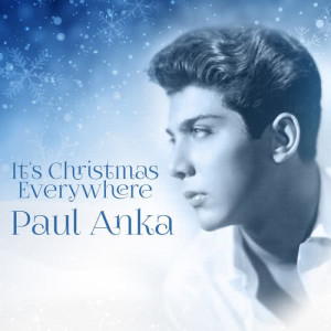 Paul Anka的專輯It's Christmas Everywhere