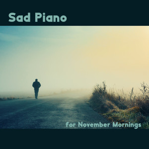 Album Sad Piano for November Mornings (Late Fall Vibes with Instrumental Jazz Music) from Morning Jazz Background Club
