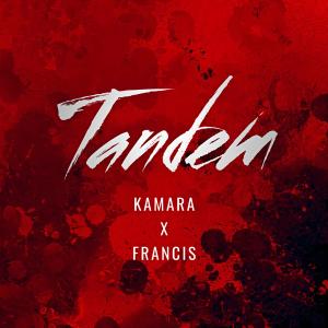 收听Kamara的Tandem (feat. Francis)歌词歌曲
