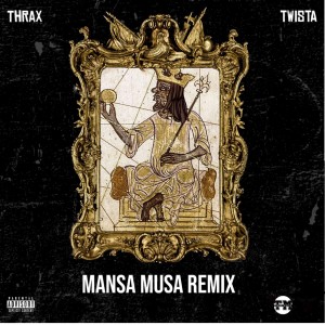 收聽Thrax的Mansa Musa (Remix) (Explicit) (Remix|Explicit)歌詞歌曲