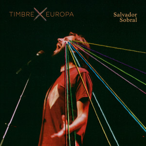 Salvador Sobral的專輯TIMBRE X EUROPA (ao vivo)