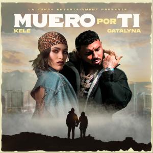 收聽Kele的Muero Por Ti (feat. Catalyna)歌詞歌曲