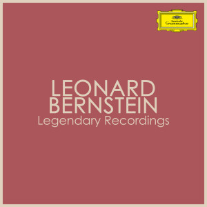 Leonard Bernstein的專輯Leonard Bernstein - Legendary Recordings