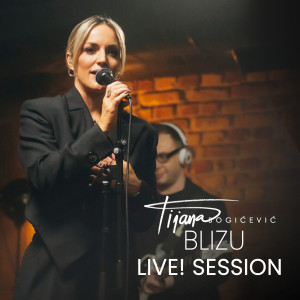 Tijana Bogicevic的专辑Blizu Live! Session