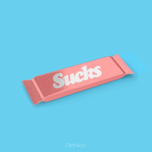 收听Petrikor的Sucks歌词歌曲