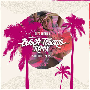 Listen to Busca Tesoros (Remix) song with lyrics from Alexander DJ