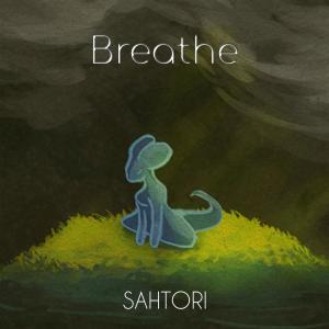 ดาวน์โหลดและฟังเพลง Breathe พร้อมเนื้อเพลงจาก SAHTORI