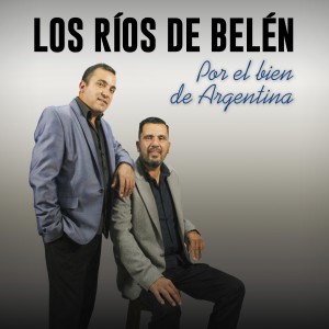 收聽Los Ríos de Belén的Por el Bien de Argentina歌詞歌曲