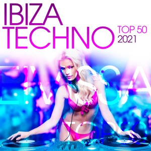 Various Artists的專輯Ibiza Techno Top 50 : 2021