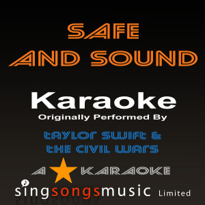 收聽A* Karaoke的Safe and Sound (Originally Performed By Taylor Swift & The Civil Wars) [Karaoke Audio Version] (Karaoke Audio Version)歌詞歌曲