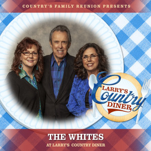 The Whites的專輯The Whites at Larry's Country Diner (Live / Vol. 1)