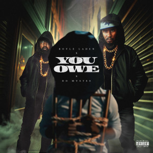 Listen to You Owe (Explicit) song with lyrics from Boyle Laden
