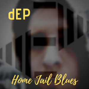 Album Home Jail Blues from DeP