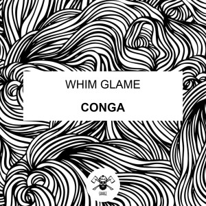 收聽Whim Glame的Conga歌詞歌曲