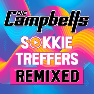 อัลบัม Sokkie Treffers Remixed ศิลปิน Die Campbells