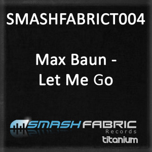 ดาวน์โหลดและฟังเพลง Let Me Go พร้อมเนื้อเพลงจาก Max Baun