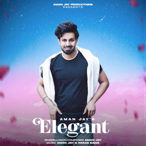 Listen to Elegant song with lyrics from AMAN JAY