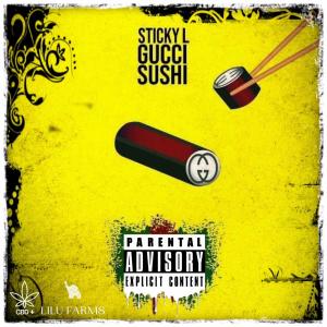 Sticky L的專輯Gucci Sushi (Explicit)