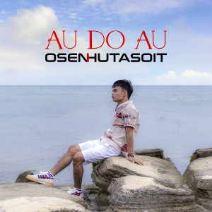 Album Au Do Au oleh Osen Hutasoit