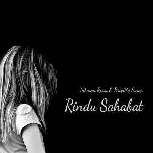 收听Vibiana Rissa的Rindu Sahabat歌词歌曲