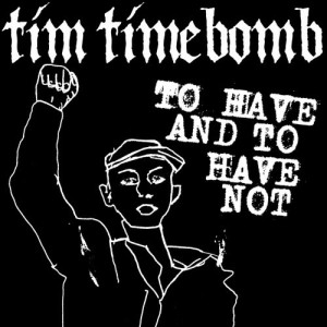 ดาวน์โหลดและฟังเพลง To Have and to Have Not พร้อมเนื้อเพลงจาก Tim Timebomb
