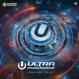 Album Ultra Music Festival 2016 oleh 众艺人