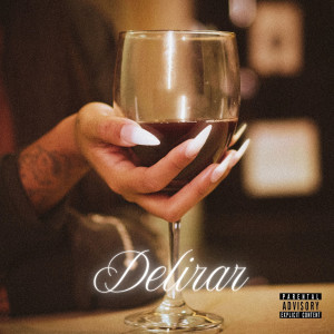 Lerex的專輯Delirar (Explicit)