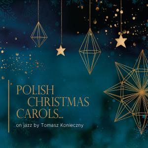 Tomasz Konieczny的專輯Polish Christmas Carols on Jazz