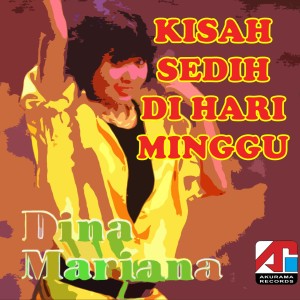 Dina Mariana的專輯Kisah Sedih Di Hari Minggu