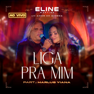 Eline Martins的專輯Liga pra Mim (Ao Vivo)