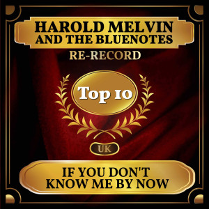 Album If You Don't Know Me By Now (UK Chart Top 40 - No. 9) from Harold Melvin