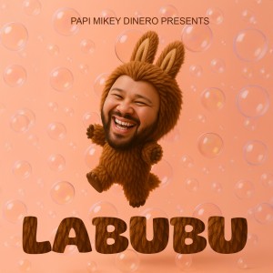 Listen to Labubu song with lyrics from Papi Mikey Dinero