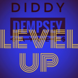ดาวน์โหลดและฟังเพลง Level Up (Explicit) พร้อมเนื้อเพลงจาก Diddy Dempsey