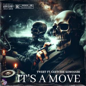 อัลบัม It's A Move (feat. GEETCHIE KEMOSABE) [Explicit] ศิลปิน Twert