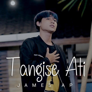 收聽James AP的Tangise Ati歌詞歌曲